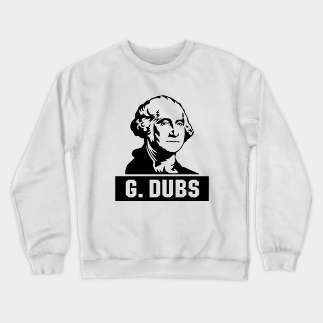 G Dubs Crewneck Sweatshirt by outdoorlover